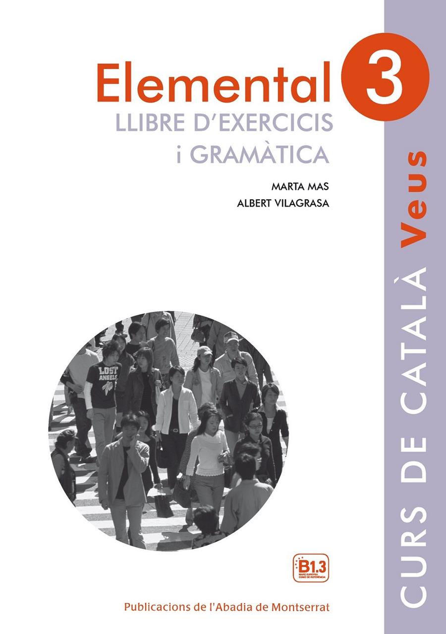 Veus. Elemental. Llibre d'exercicis i gramàtica. Nivell 3 | 9788498837636 | Mas Prats, Marta/Vilagrasa Grandia, Albert