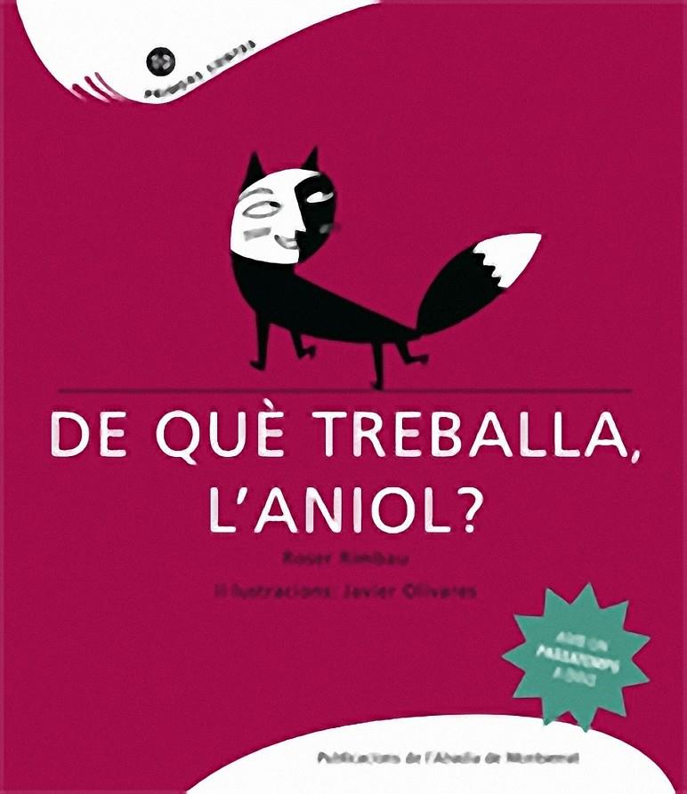 De què treballa l'Aniol? | 9788498830934 | Manuel-Rimbau Muñoz, Roser