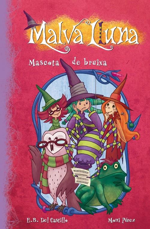 Mascota de bruixa (Malva Lluna núm.3) | 9788448833381 | DEL CASTILLO,E.B./PEREZ,MONI