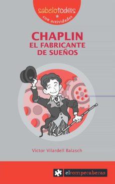 CHAPLIN el fabricante de sueños | 9788496751156 | Vilardell Balasch, Víctor