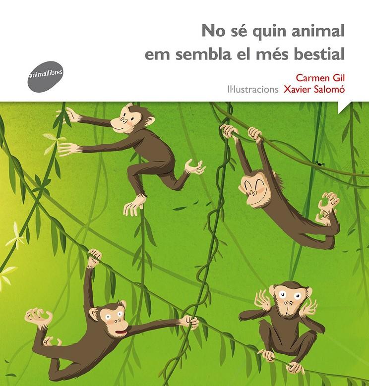 NO SÉ QUIN ANIMAL EM SEMBLA EL MÉS BESTIAL | 9788415975496 | carme Gil