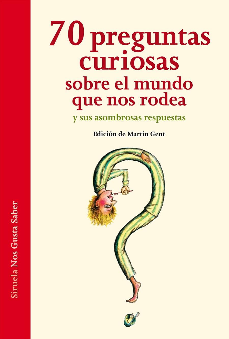 70 preguntas curiosas sobre el mundo que nos rodea | 9788415723387 | Martín Gent