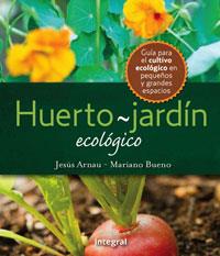 El huerto-jardin ecologico | 9788498676167 | ARNAU FRESQUET, JESUS/BUENO BOSCH, MARIANO