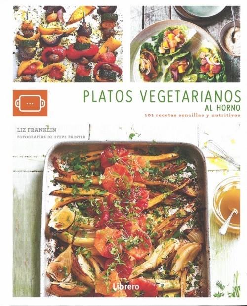 PLATOS VEGETARIANOS AL HORNO | 9789463592406 | LIZ, E, FRANKLIN