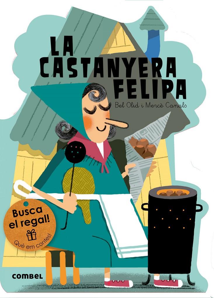 La castanyera Felipa | 9788491010784 | Olid, Bel