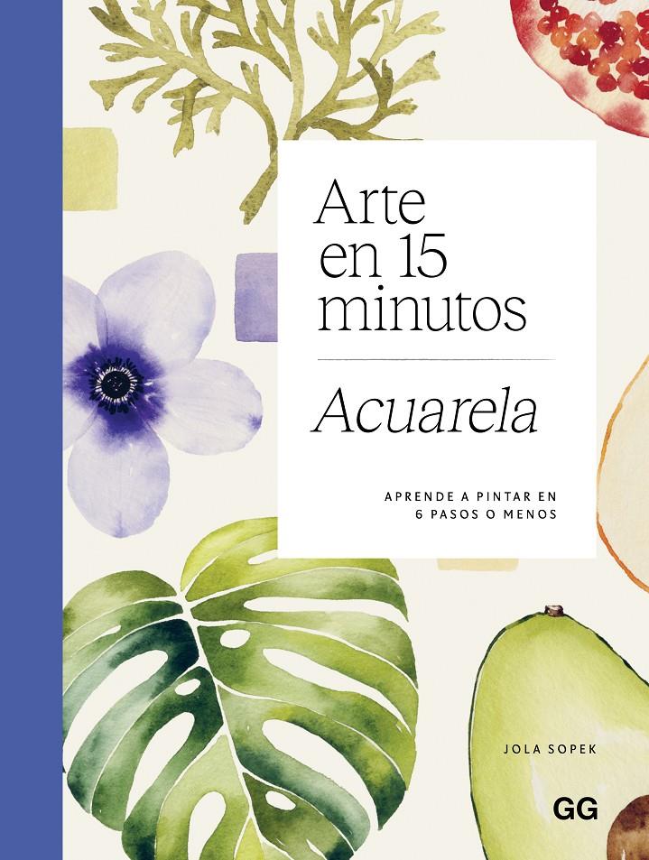 Arte en 15 minutos. Acuarela | 9788425236259 | Sopek, Jola