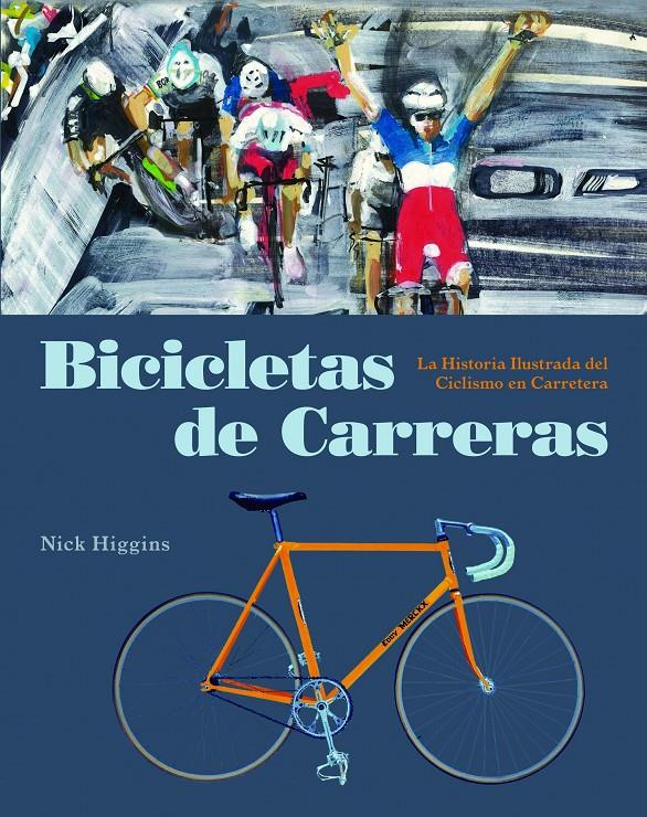 Bicicletas de carreras | 9788494864414 | Higgins, Nick