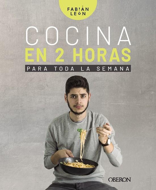 Cocina en 2 horas para toda la semana | 9788441541207 | Fabián León