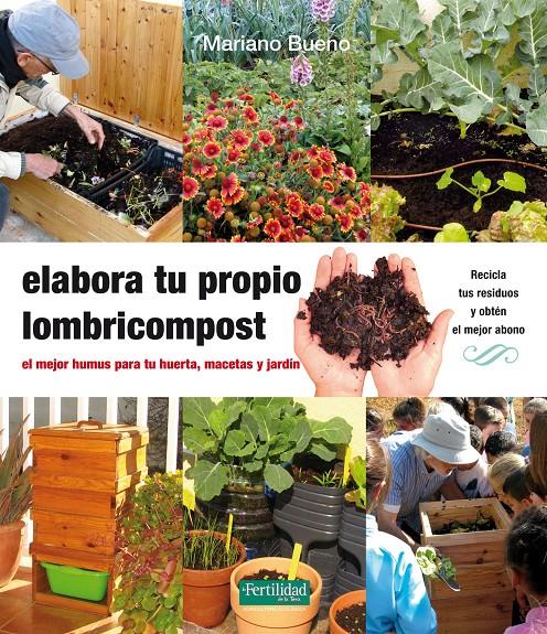 Elabora tu propio lombricompost | 9788494369308 | Mariano Bueno