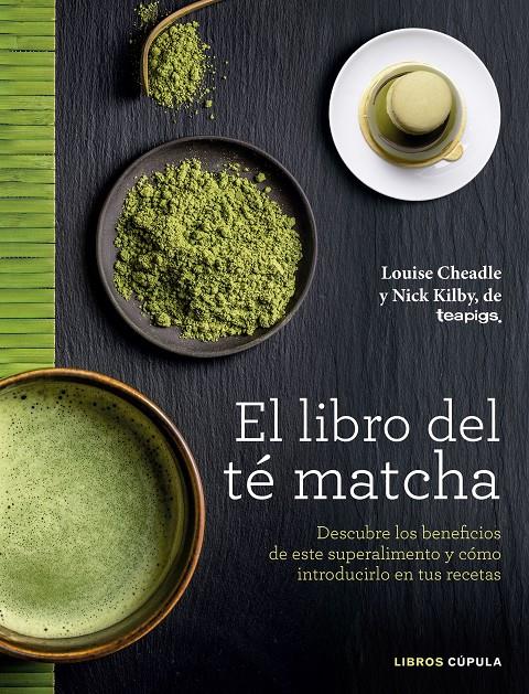 El libro del té matcha | 9788448022839 | Louise Cheadle/Nick Kilby