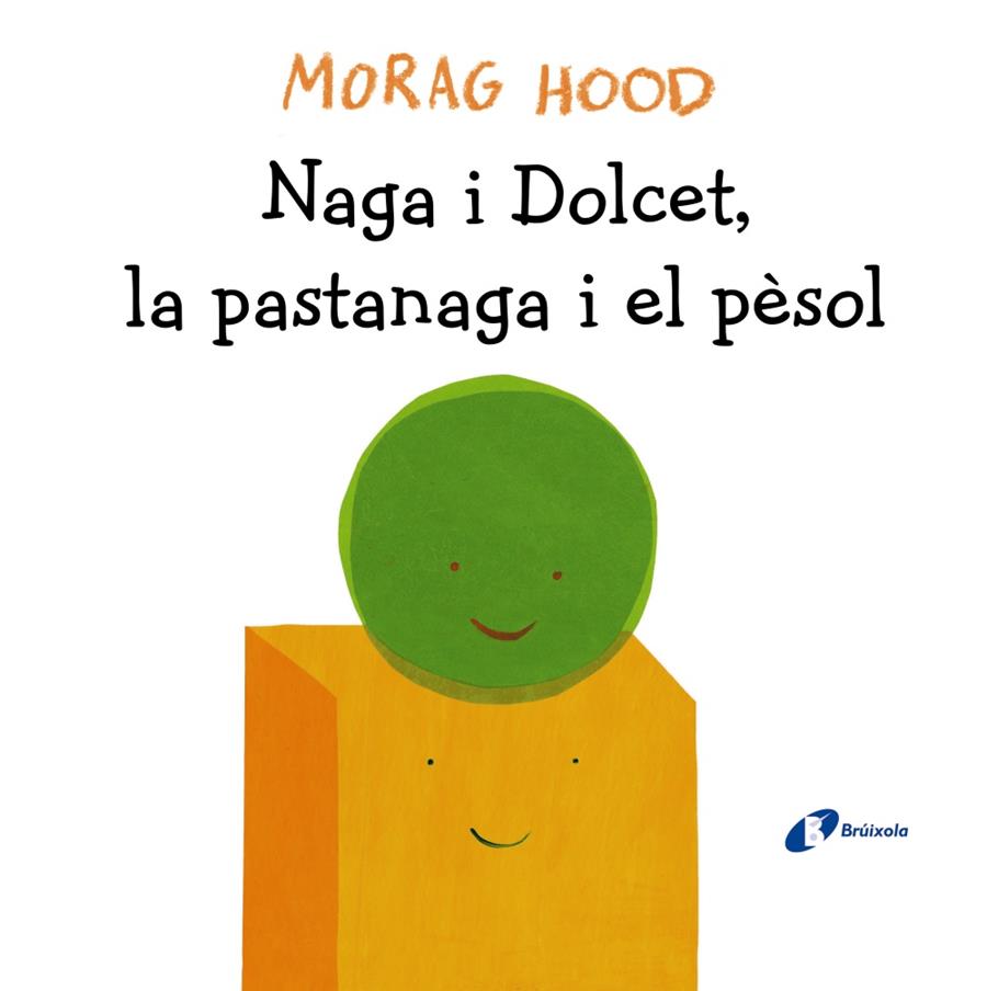 Naga i Dolcet, la pastanaga i el pèsol | 9788499069128 | Hood, Morag