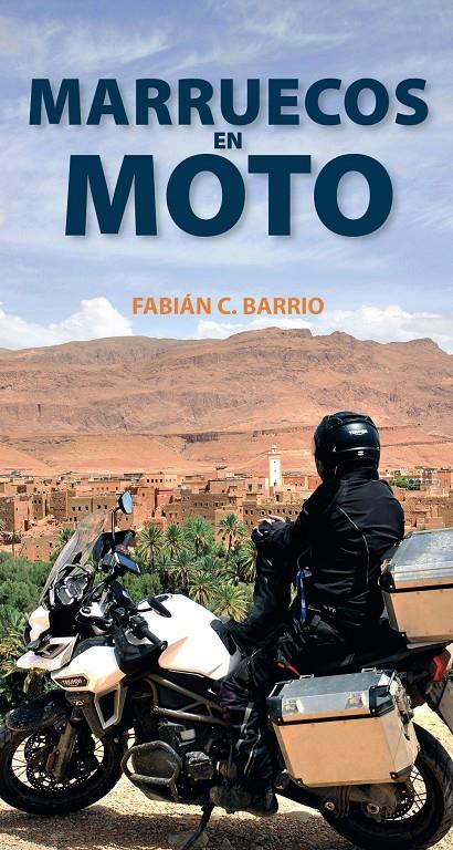 Marruecos en moto | 9788491580966 | Barrio Diéguez, Fabián Constantino