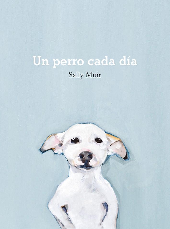 Un perro cada día | 9788425231797 | Muir, Sally