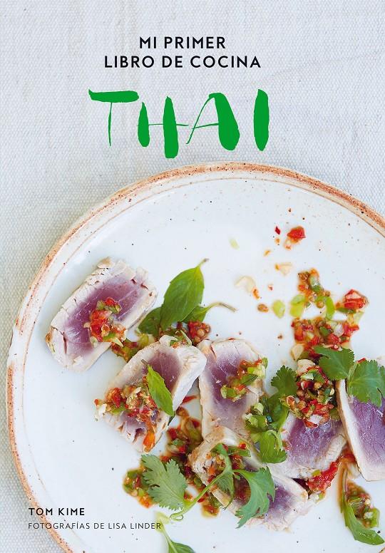 Mi primer libro de cocina thai | 9788416890293 | Kime, Tom/Linder, Lisa