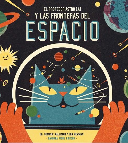 El profesor Astro Cat y las fronteras del espacio | 9788415208549 | Dr. Dominic Walliman y Benj NewmAN