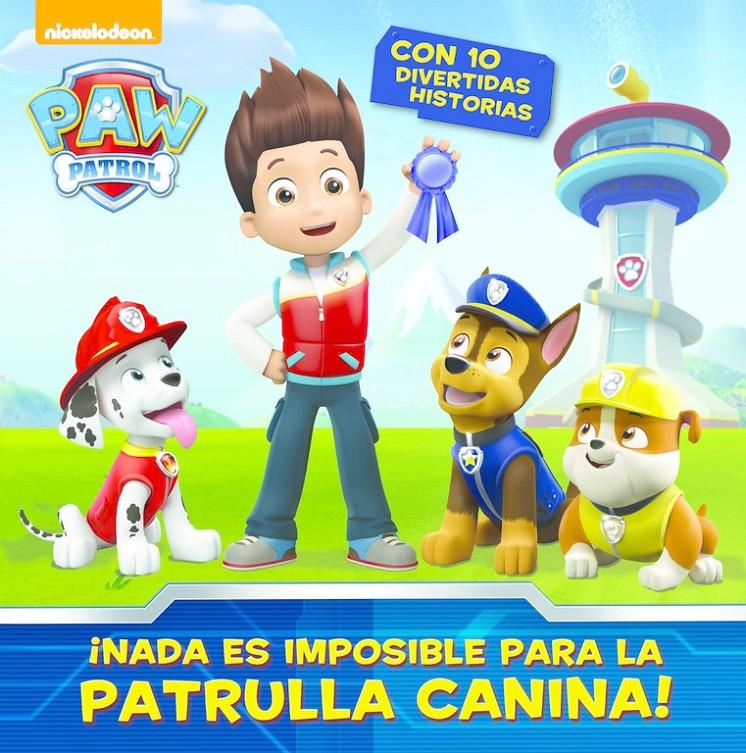 ¡Nada es imposible para la Patrulla Canina! (Paw Patrol. Recopilatorio) | 9788448844578 | NICKELODEON