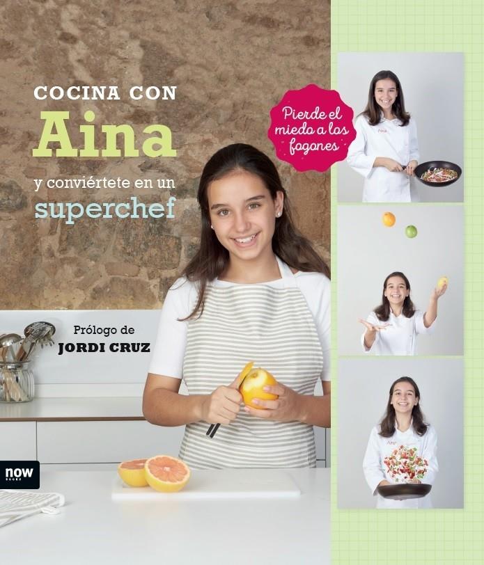 Cocina con Aina y conviértete en un superchef | 9788416245444 | Roglán Salvador, Aina