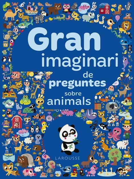 Gran imaginari de preguntes sobre animals | 9788417273941 | Larousse Editorial