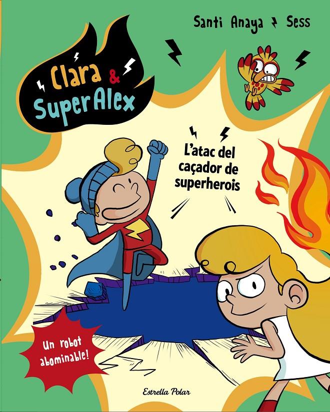 Clara & SuperÀlex. L'atac del caçador de superherois | 9788491373810 | Anaya, Santi