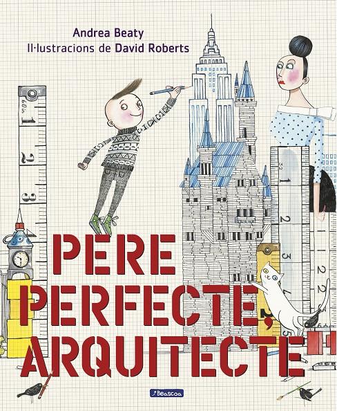 Pere Perfecte, arquitecte | 9788448849818 | Andrea Beaty/David Roberts