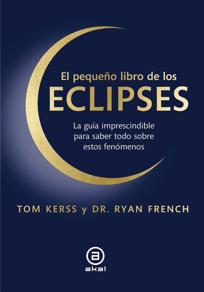 Pequeño libro de los eclipses | 9788446057789 | Kerss, Tom / French, Ryan / Kerss, Tom / French, Ryan