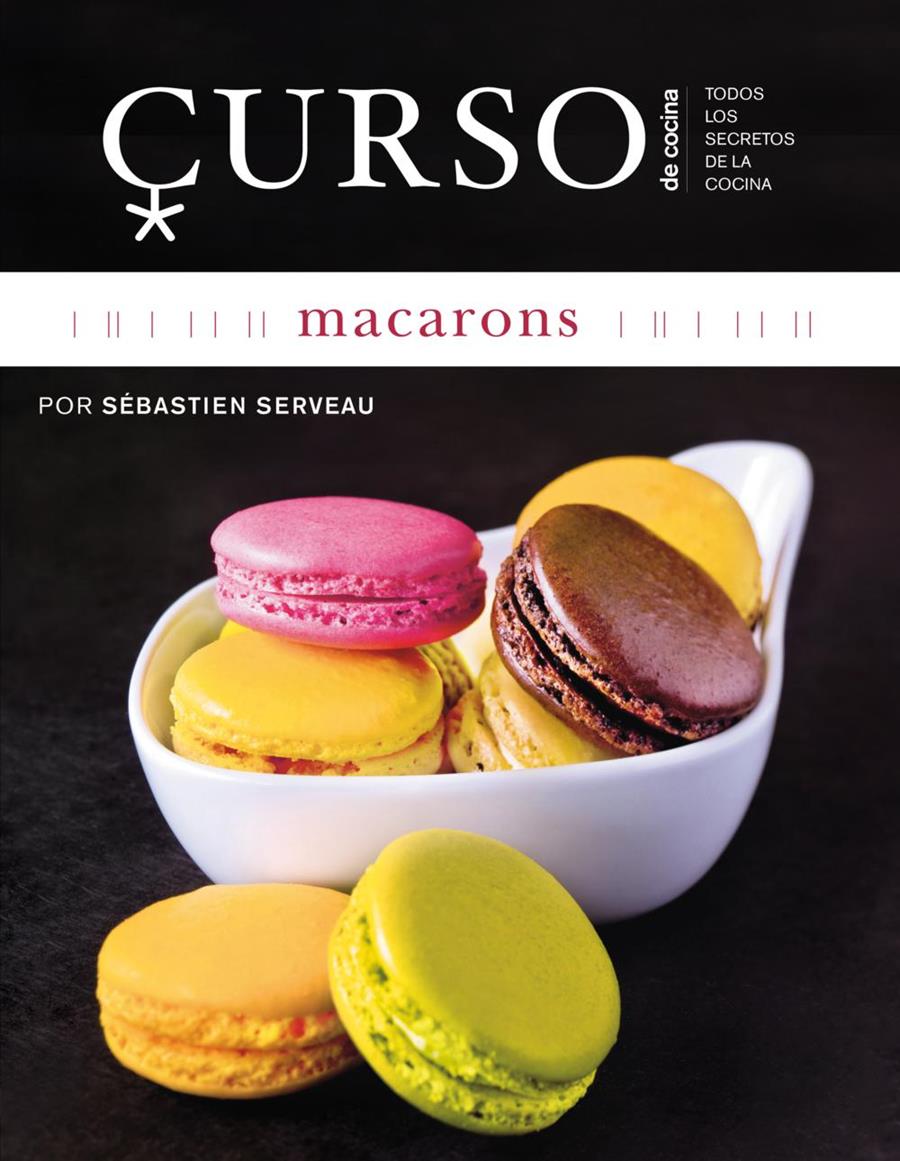 Curso de cocina: macarons | 9788496669659 | Serveau, Sébastien