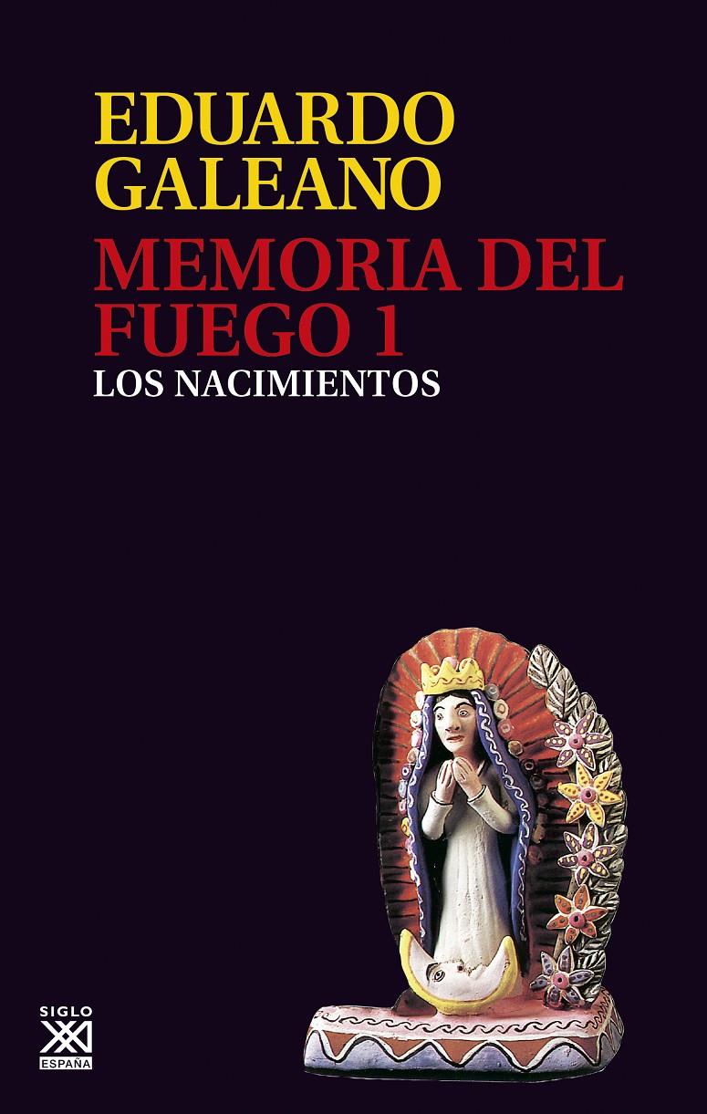 Memoria del fuego 1. Los nacimientos | 9788432304408 | Eduardo galeano