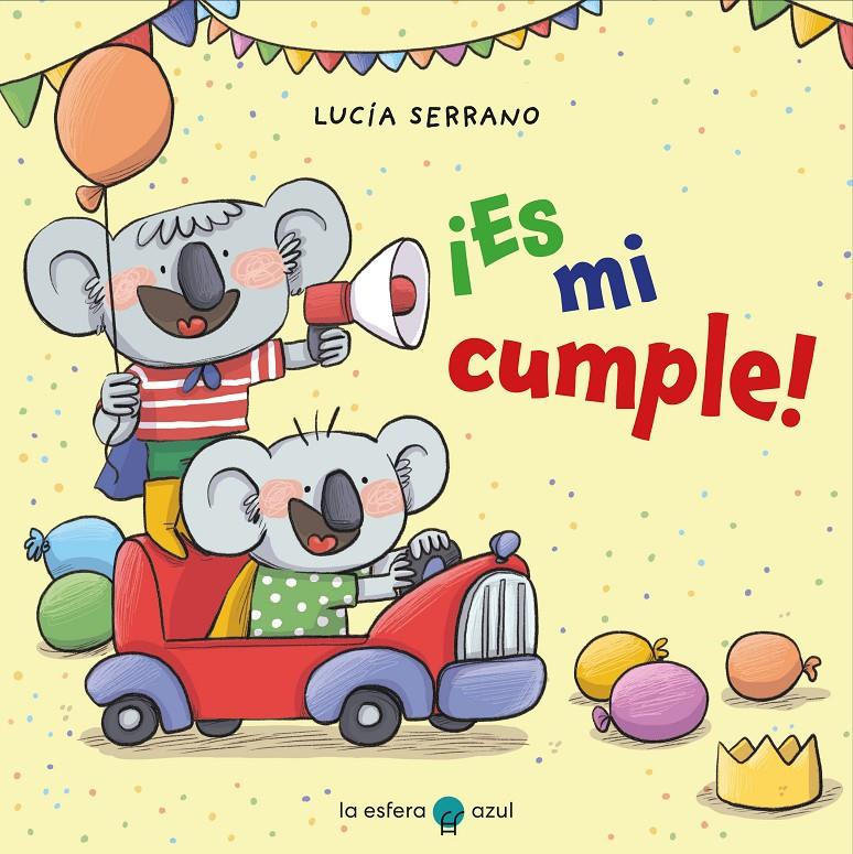 ¡Es mi cumple! | 9788419472311 | Serrano, Lucía