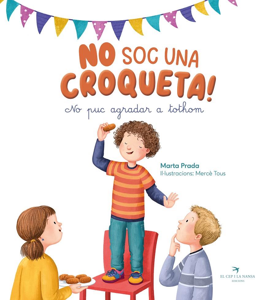 No soc una croqueta! No puc agradar tothom | 9788419747761 | Prada, Marta