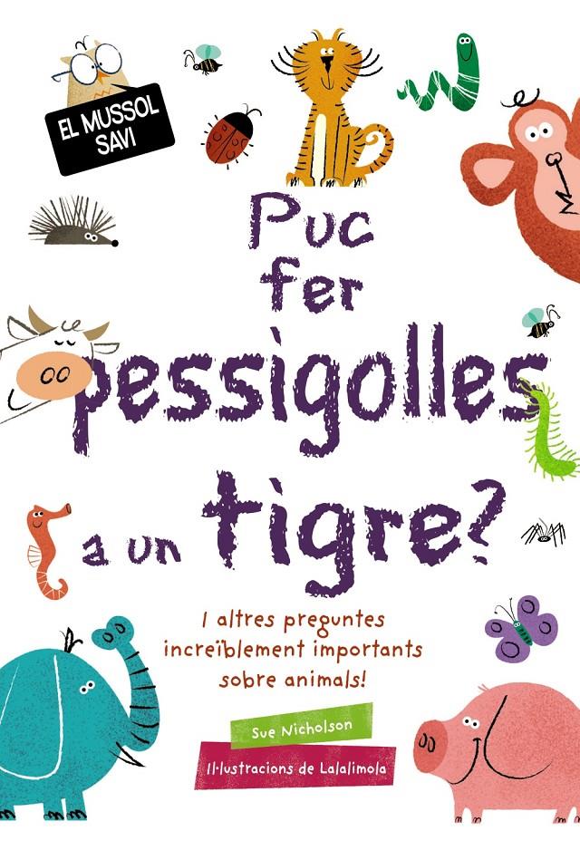 Puc fer pessigolles a un tigre? | 9788499063836 | Nicholson, Sue