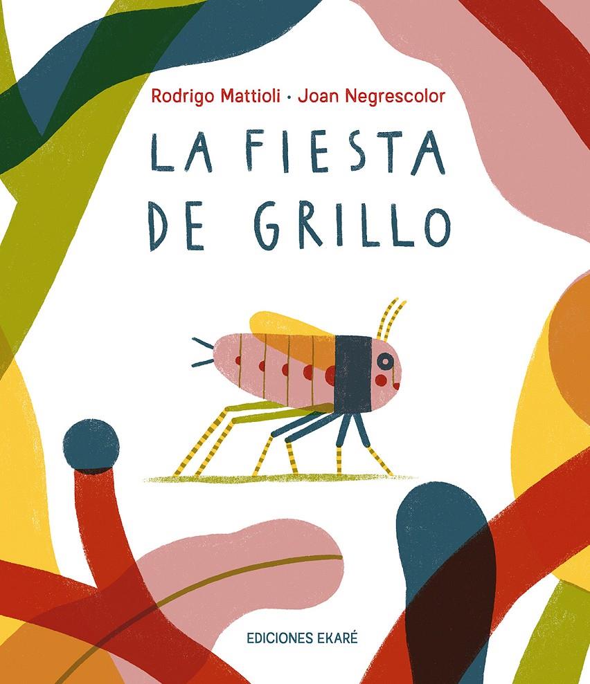 La fiesta de Grillo | 9791399036824 | Rodrigo Mattioli