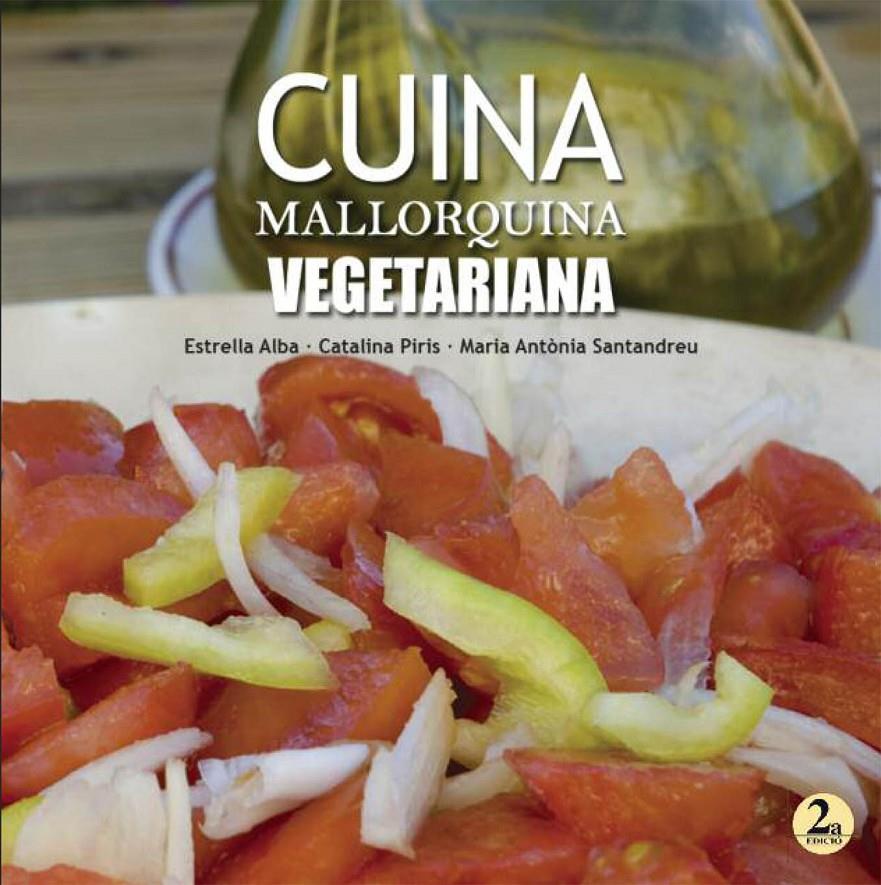 Cuina mallorquina vegetariana | 9788416163458 | Alba Troya, Estrella/Piris Obrador, Catalina/Santandreu Massanet, Maria Antònia