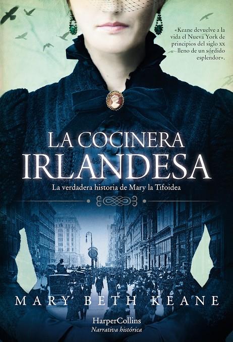 La cocinera irlandesa. La verdadera historia de Mary la Tifoidea | 9788491393849 | Keane, Mary Beth