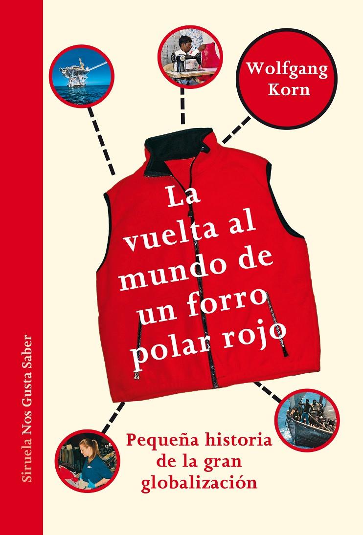 La vuelta al mundo de un forro polar rojo: pequeña historia de la gran globalización | 9788415937753 | Wolfang Korn 