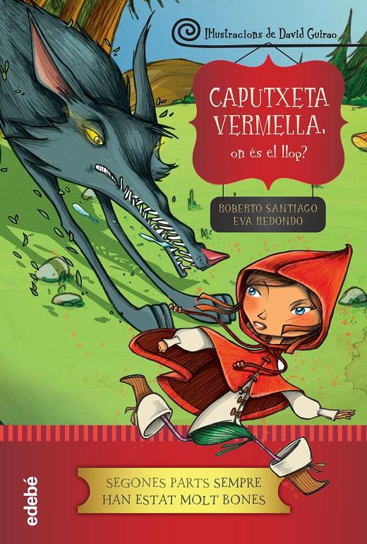 Caputxeta: on és el llop? | 9788468327969 | Redondo Llorente, Eva/García Santiago, Roberto