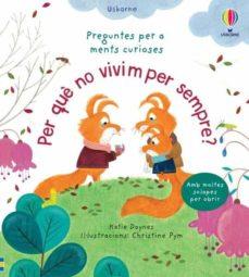 PER QUE NO VIVIM PER SEMPRE | 9781801312271 | DAYNES, KATIE/ PYM, CHRISTINE