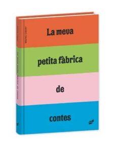 La meva petita fàbrica de contes | 9788496473966 | Gibert, Bruno