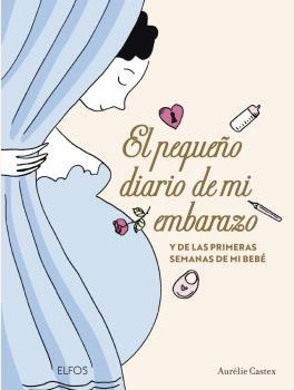 El pequeño diario de mi embarazo | 9788419094551 | Castex, Aurélie