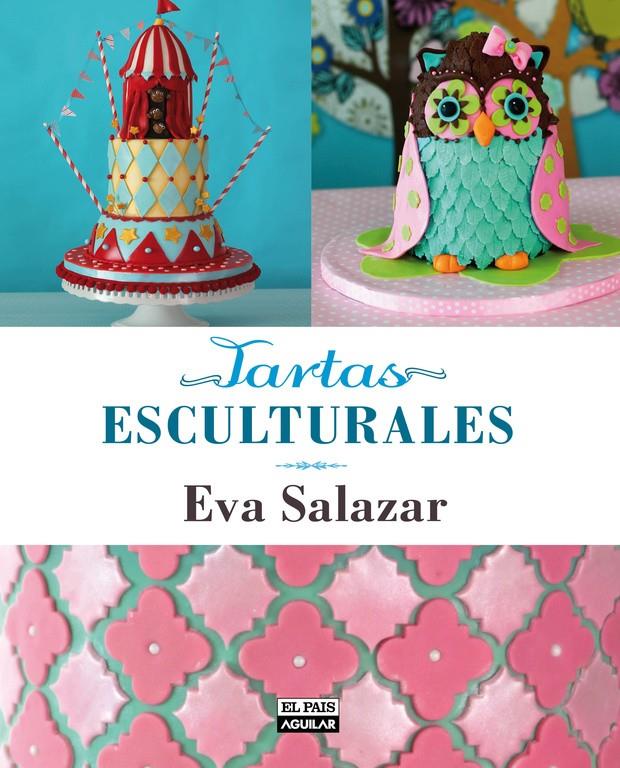 TARTAS ESCULTURALES | 9788403513846 | Eva Salazar