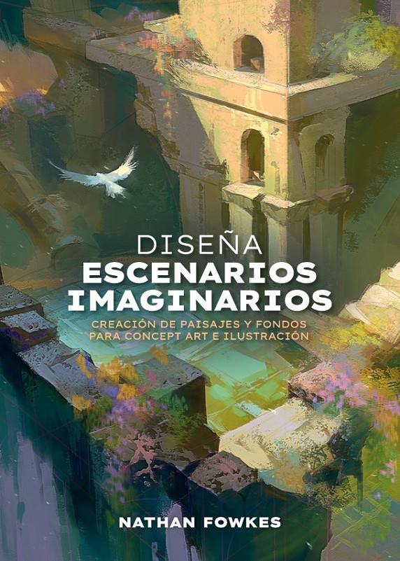 Diseña escenarios imaginarios | 9788426741974 | Fowkes, Nathan