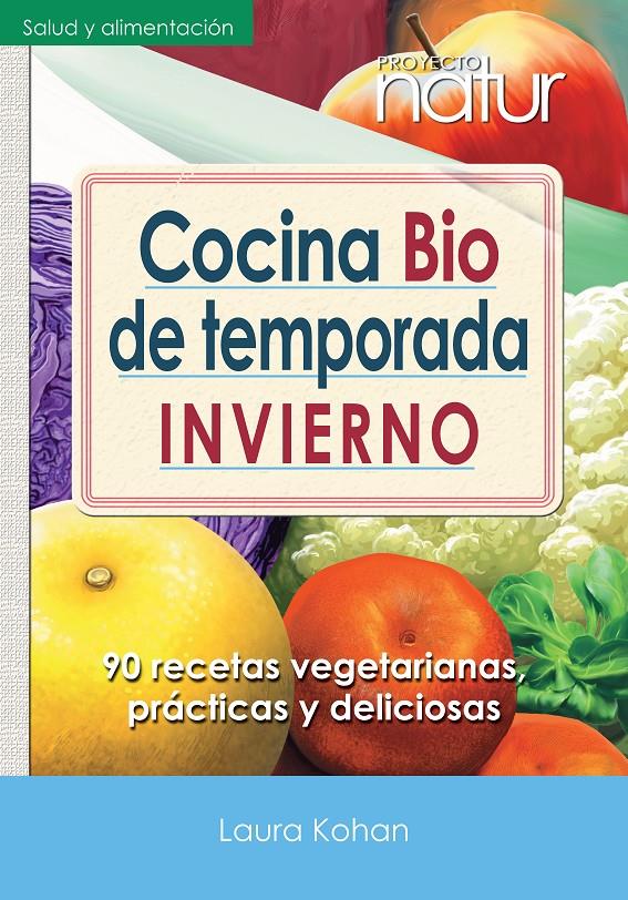 COCINA BIO DE TEMPORADA INVIERNO | 9788493813833 | Kohan, Laura