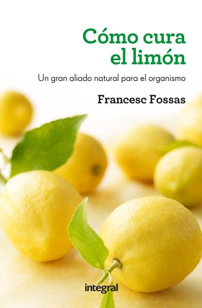 Como cura el limon | 9788415541172 | FOSSAS LLUSSA, FRANCESC J.