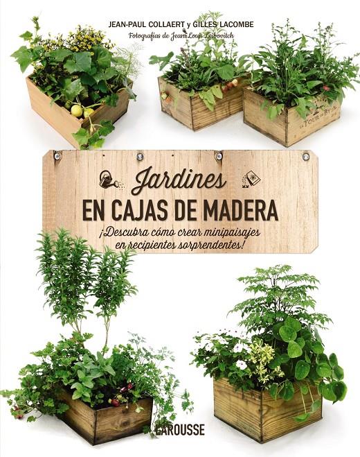 Jardines en cajas de madera | 9788416368570 | Larousse Editorial