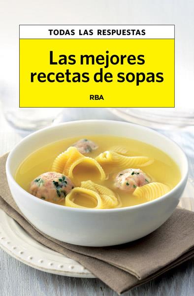 Las mejores recetas de sopas | 9788490065754 | FRANCO , XAVIER