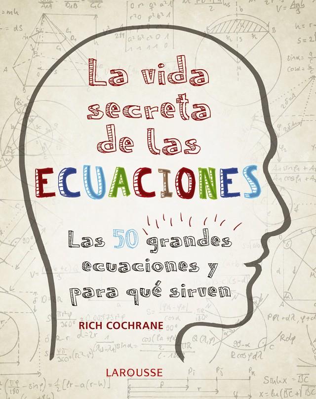 La vida secreta de las ecuaciones | 9788416984992 | Cochrane, Rich