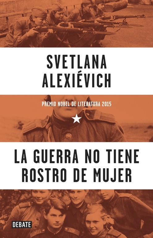 La guerra no tiene rostro de mujer | 9788499925752 | ALEXIEVICH, SVETLANA