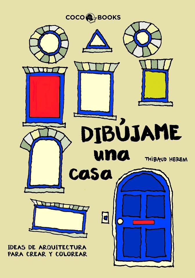 Dibújame una casa. Ideas de arquitectura para crear y colorear | 9788494165207 | Herem, Thibaud