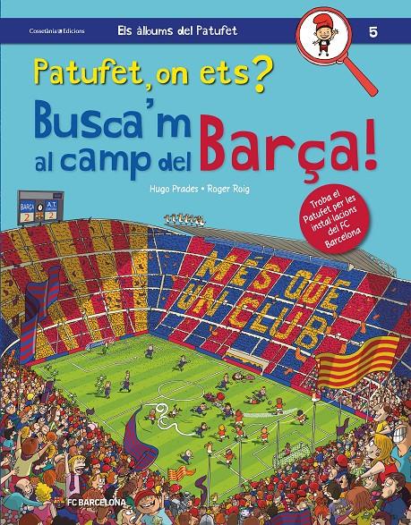 Patufet, on ets? Busca'm al camp del Barça! | 9788490347669 | Roig Prades, Roger