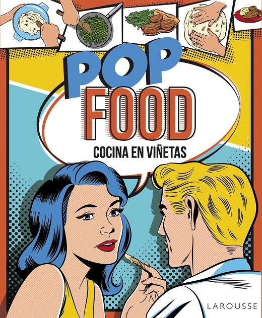 Pop Food. Cocina en viñetas | 9788416368662 | Larousse Editorial