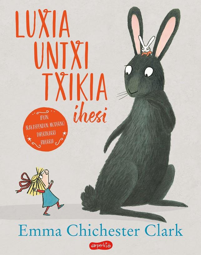 Luxia Untxi Txikia ihesi | 9788417222949 | Chichester Clark, Emma